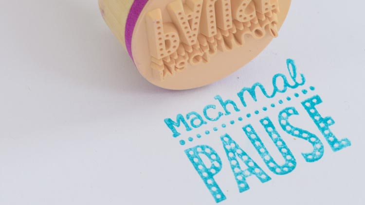 Stempel mit dem Motiv Mach mal Pause