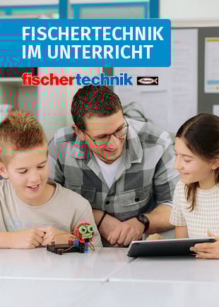 Technik erleben statt nur erklären: Fischertechnik